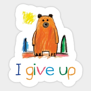 I Give Up Sticker